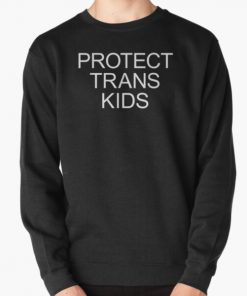 Protect Trans Kids Transexual Children Support Pullover Sweatshirt RB0403 product Offical transgender flag Merch