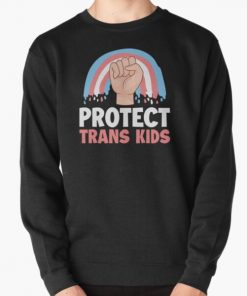 Protect Trans Kids Sweat Pullover Sweatshirt RB0403 product Offical transgender flag Merch